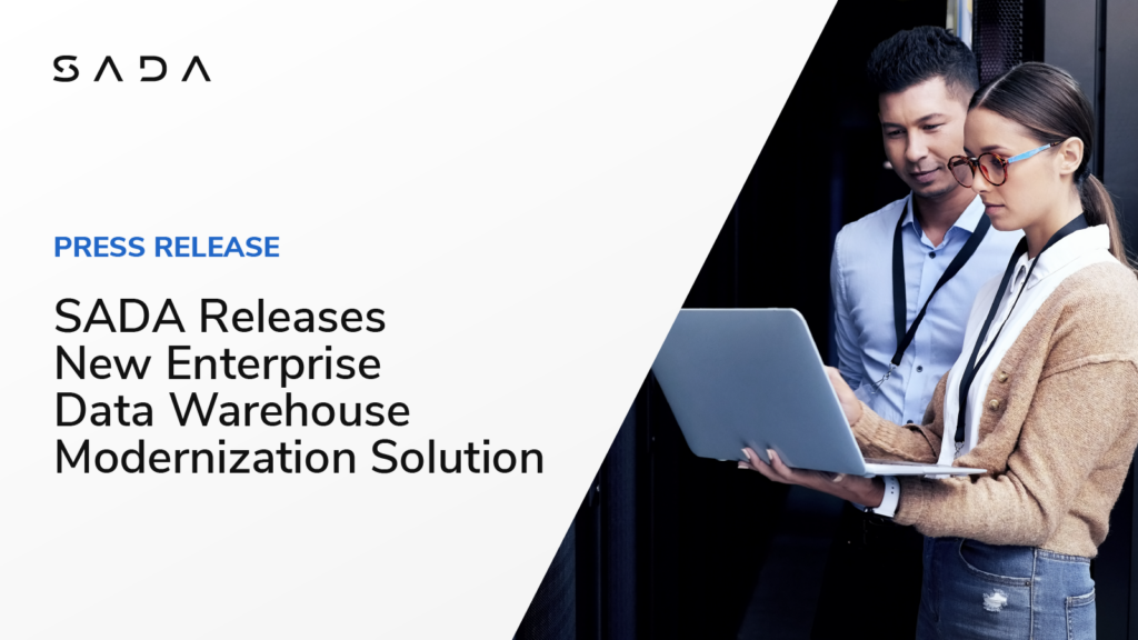 SADA Releases New Enterprise Data Warehouse